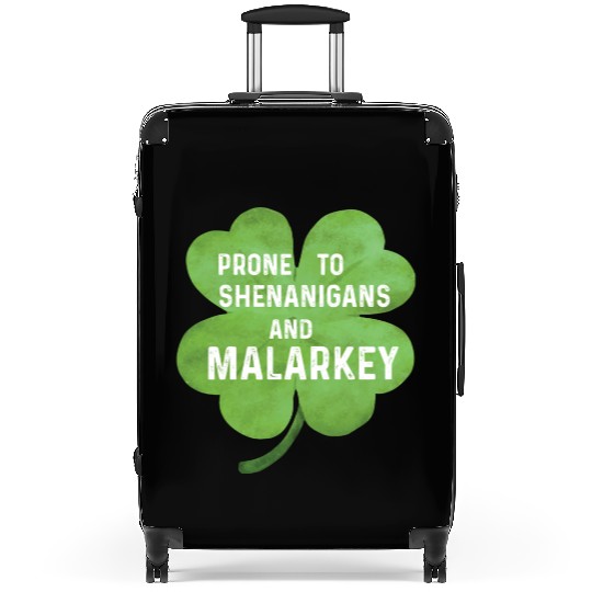 Prone To Shenanigans And Malarkey Suitcases