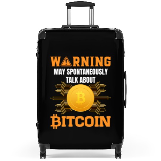 Warning May Spontaneously Talk About Bitcoin Suitcases