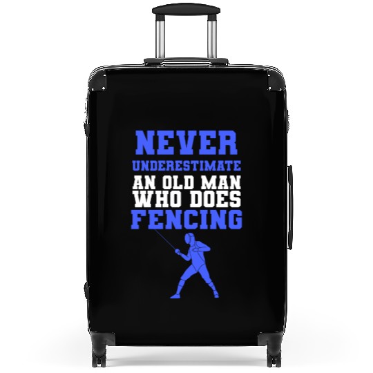 Never Underestimate An Old Man Who Does Fencing Suitcases