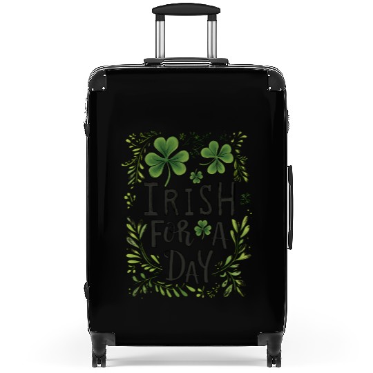Irish For A Day Clover Shamrock Funny Suitcases