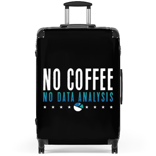 Data Analyst No Coffee No Programmer Coffee Lover Suitcases