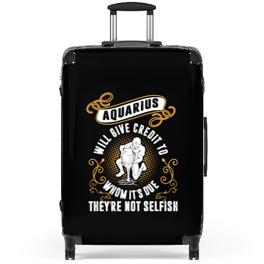Aquarius Will Give Credit To Whom Its Due Not Suitcases