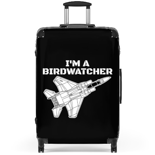 I'm A Bird Watcher F-15 Eagle Military Fighter F15 Suitcases