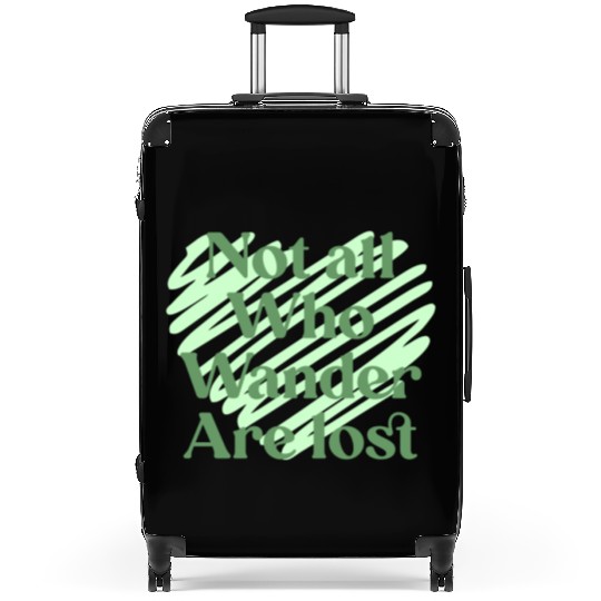 Not all who wander are lost Suitcases