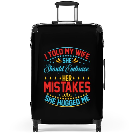I Told My Wife She Should Embrace Her Mistakes 20 Suitcases