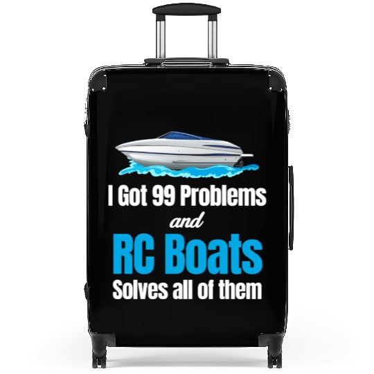 I Got 99 Problems And RC Boat Solves Them All Suitcases