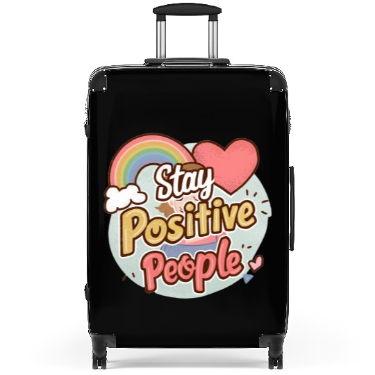 Stay positive people Suitcases