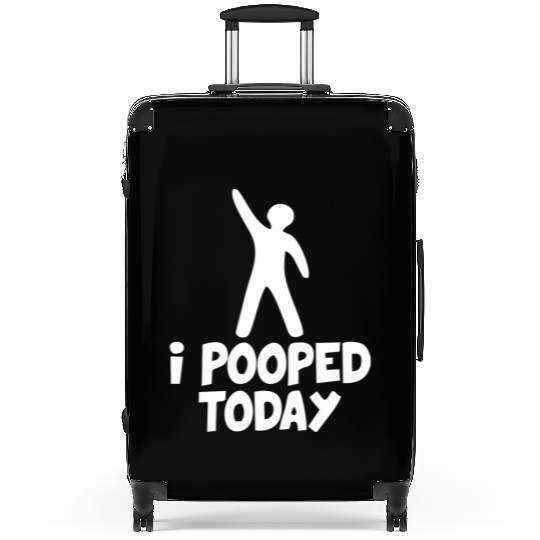 I Pooped Today Suitcases