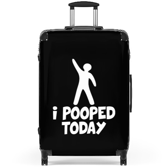 I Pooped Today Suitcases