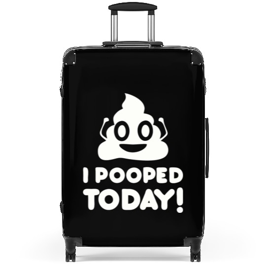I Pooped Today Suitcases