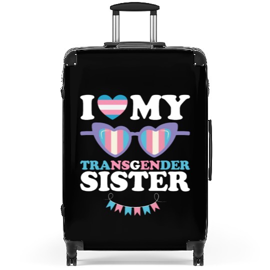 I Love My Transgender Sister Family Trans LGBTQ Suitcases