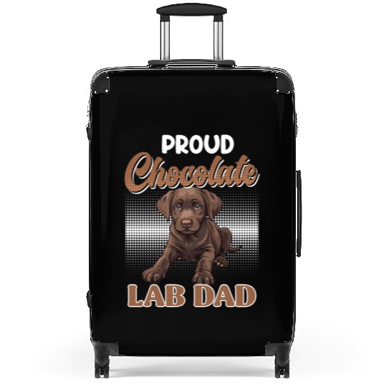 Labrador Owner PROUD CHOCOLATE LAB LAB DAD Suitcases