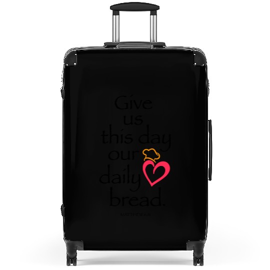 Give Us Today Our Daily Bread Suitcases