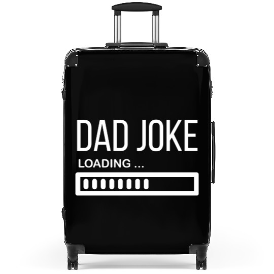 Dad Joke Loading... - Funny Father´s Day Suitcases