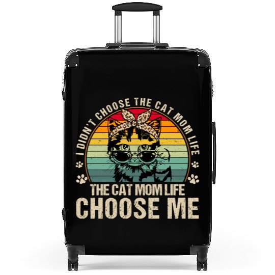 I Didn t Choose The Cat Mom Life The Cat Mom Life Suitcases