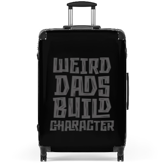 Weird Dads Build Character Funny Dad Suitcases