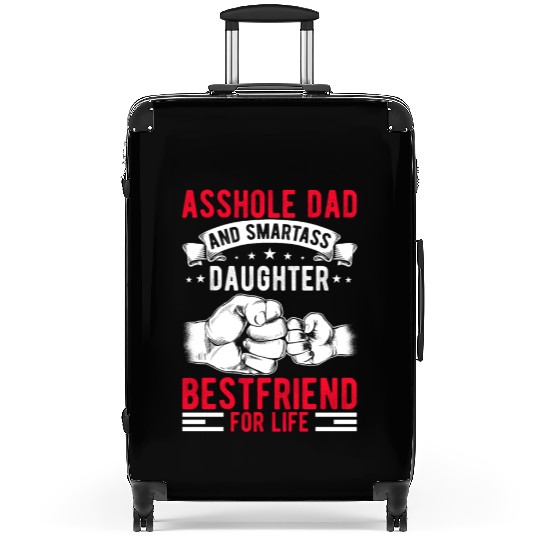 Asshole Dad And Smartass Daughter Best Friend Suitcases