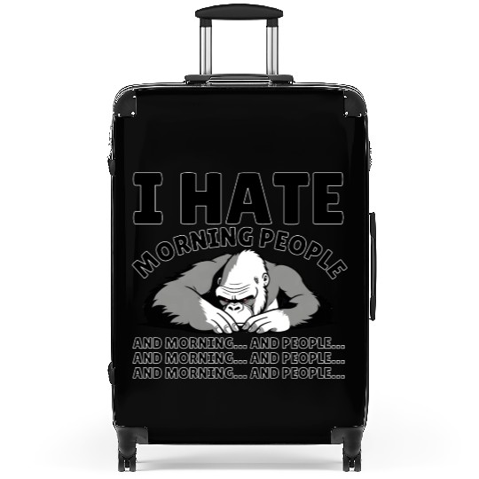 I Hate Morning People | Animal Kingkong | Quote Suitcases