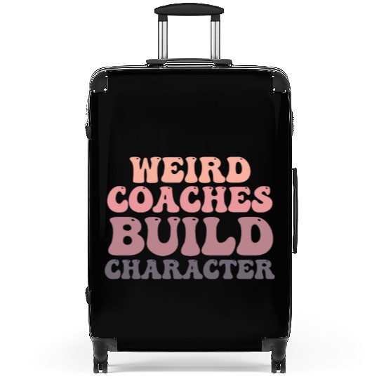 Weird Coaches Build Character Coach Suitcases