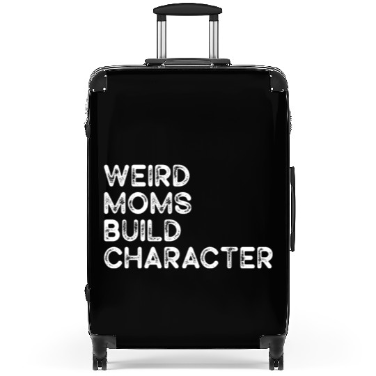 Weird Moms Build Character Suitcases