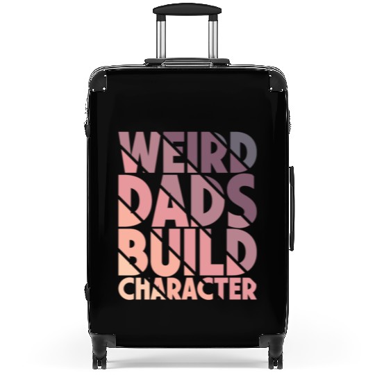 Weird Dads Build Character Funny Dad Suitcases