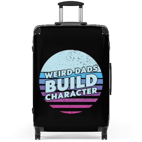 Weird Dads Build Character Funny Dad Suitcases