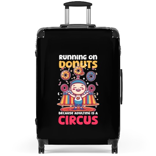 Donut Lover Running on Donuts Adulting Is a Circus Suitcases