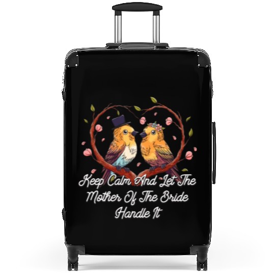 Let The Mother Of The Bride Brides Mother Wedding Suitcases