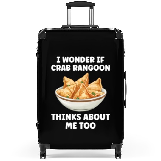 If Crab Rangoon Thinks about Me Too Funny Suitcases