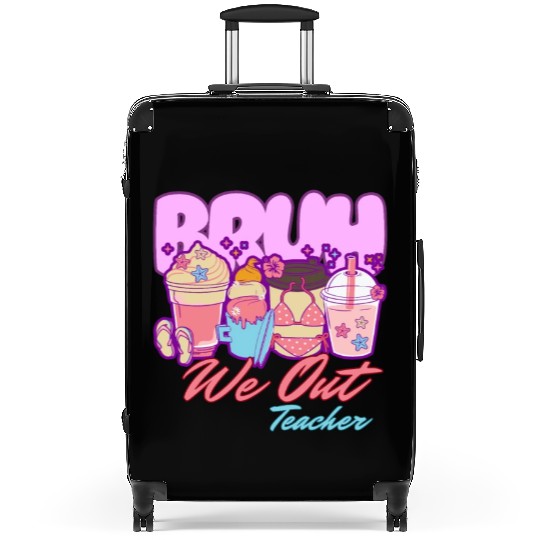 Bruh we out teachers end of school summertime Suitcases