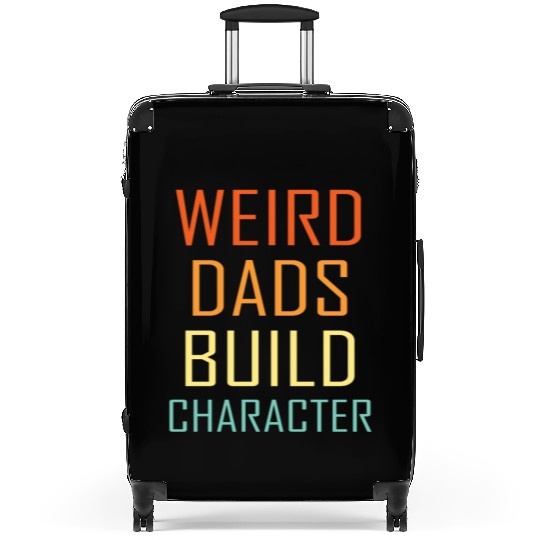 Weird Dads Build Character Funny Dad Suitcases