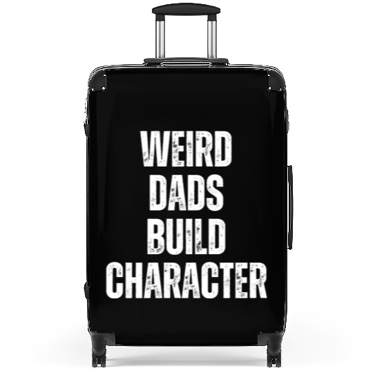 Weird Dads Build Character Funny Dad Suitcases