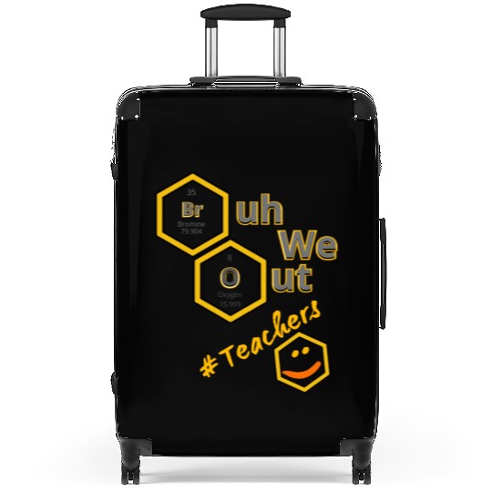 Bruh We Out # Teachers Suitcases