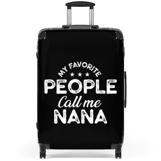 My Favorite People Call Me Nana, Funny Grandma Suitcases
