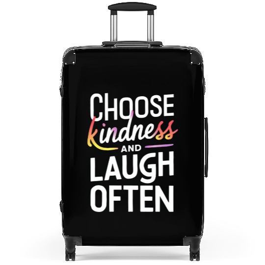 Choose Kindness And Laugh Often Motivation Suitcases