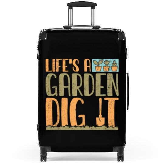 Gardener Life's A Garden Dig It Gardening Planting Suitcases