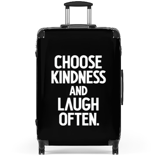 Choose Kindness And Laugh Often Suitcases