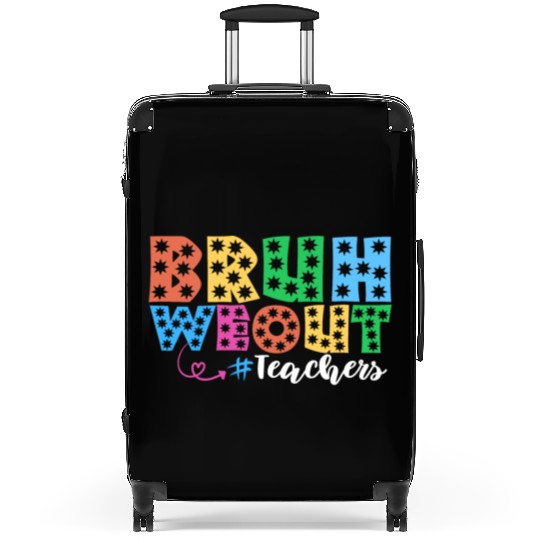 Bruh We Out Teachers summer teacher lovers Suitcases
