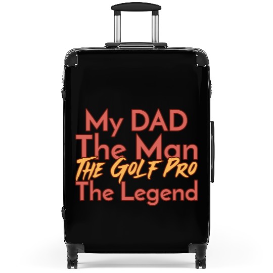 My Dad The Man The Legend The Golf Pro Suitcases