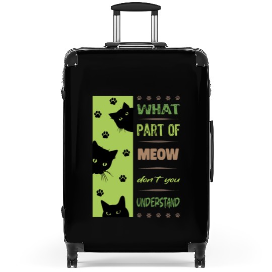 What Part of Meow Don't You Understand Suitcases