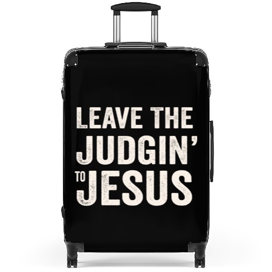 Leave The Judgin' To Jesus Suitcases