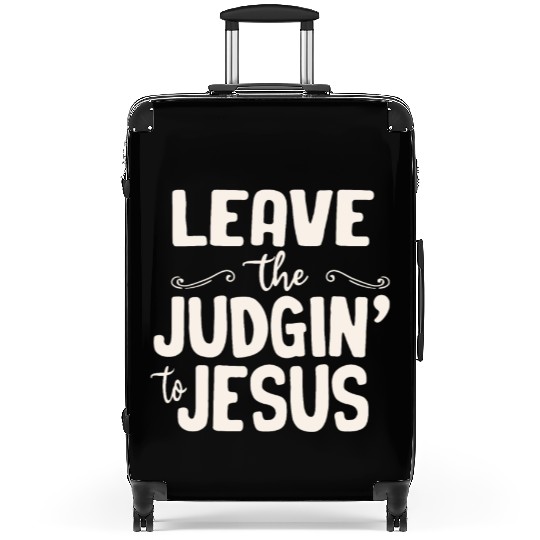 Leave The Judgin' To Jesus Suitcases