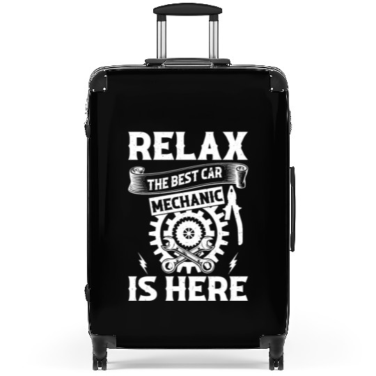 Relax The Best Car Mechanic is here - Funny Car Me Suitcases