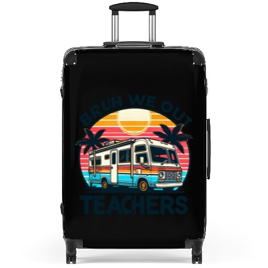 Bruh We Out Teachers Last Day Of School Teachers Suitcases