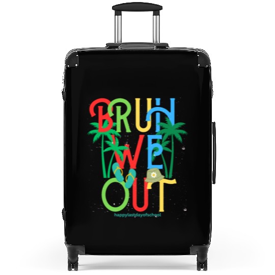 Happy last day of school bruh we out kids teacher Suitcases