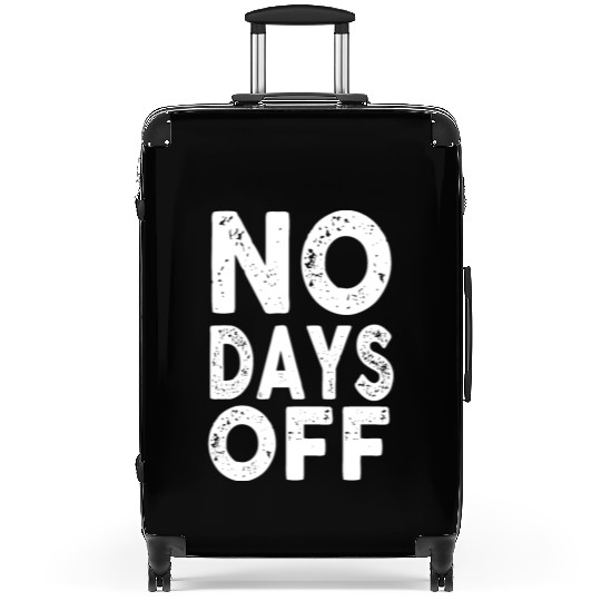 Gym Workout No Days Off Fitness Training Motivate Suitcases