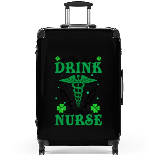 Safety First Drink With A Nurse St Patrick's Day Suitcases