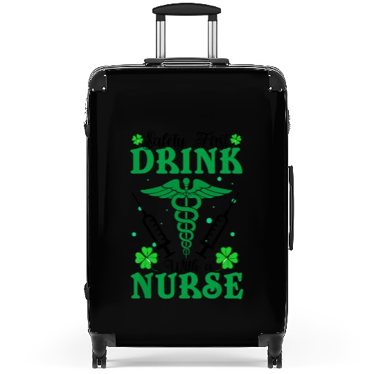 Safety First Drink With A Nurse St Patrick's Day Suitcases