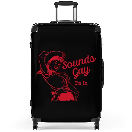 Sounds Gay I'm In – Vintage Lesbian Cowgirl Howdy Suitcases