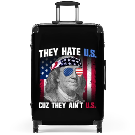 They Hate US Cuz They Ain't US Ben Franklin Suitcases